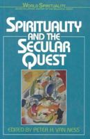 Spirituality and the Secular Quest (World Spirituality: An Encyclopedic History of the Religious Quest, Volume 22) 0824507746 Book Cover