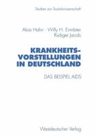 Krankheitsvorstellungen in Deutschland: Das Beispiel AIDS (Studien zur Sozialwissenschaft) 3531129678 Book Cover