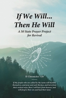 If We Will...Then He Will: A 50 State Prayer Project 1952465176 Book Cover