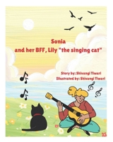 Sonia and her BFF,Lily "the singing cat" B0GDRZK3XQ Book Cover