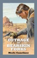 Outrage at Bearskin Forks 1785410164 Book Cover