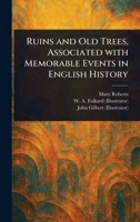 Ruins and Old Trees, Associated With Memorable Events in English History 1023202115 Book Cover