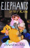 Elephants In My Room 173424240X Book Cover