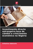 Investimento directo estrangeiro, taxa de câmbio e crescimento económico na Nigéria 6205332302 Book Cover