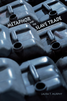 Metaphor and the Slave Trade in West African Literature 0821419951 Book Cover
