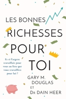Les Bonnes Richesses Pour Toi (French) 163493671X Book Cover