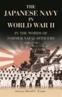 The Japanese Navy in World War II: In the Words of Former Japanese Naval Officers 0870213164 Book Cover