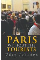 Paris - Without the Tourists 1501038869 Book Cover