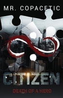 Citizen : Death of a Hero 173436971X Book Cover