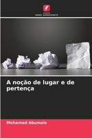 A noção de lugar e de pertença (Portuguese Edition) 620767250X Book Cover