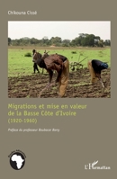 Migrations et mise en valeur de la Basse Côte d'Ivoire (1920-1960) 2296995659 Book Cover