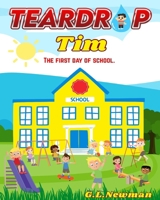 Teardrop Tim: The first day of school B0FYD1GJDM Book Cover