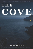 The Cove: Every system has an architecture. Every architecture has a flaw. (Mira Kaufmann International Thriller) B0GYY1DZTD Book Cover