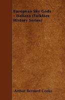 European Sky Gods - Italians (Folklore History Series) 1445520214 Book Cover