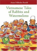 Vietnamese Tales of Rabbits and Watermelons (Asian Folktales Retold) 0893469483 Book Cover