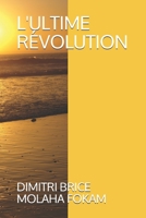 L'ULTIME RÉVOLUTION (French Edition) 1693557681 Book Cover
