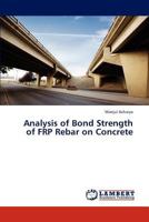 Analysis of Bond Strength of FRP Rebar on Concrete 3659279285 Book Cover