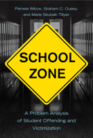School Zone: A Problem Analysis of Student Offending and Victimization 1439920370 Book Cover