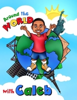 Around the World with Caleb B099X56TBF Book Cover