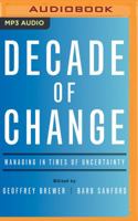 Decade of Change: Managing in Times of Uncertainty 1531865607 Book Cover