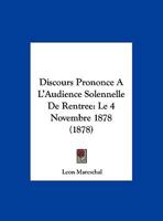 Discours Prononc� � l'Audience Solennelle de Rentr�e, Le 4 Novembre 1878: de l'Extradition (Classic Reprint) 1149695781 Book Cover