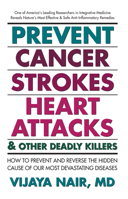 Prevent Cancer, Strokes, Heart Attacks & Other Deadly Killers 1884820921 Book Cover