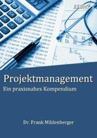 Projektmanagement: Ein praxisnahes Kompendium 374818333X Book Cover