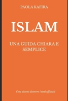 Islam: una guida chiara e semplice (Italian Edition) B0H2WQ5C5S Book Cover