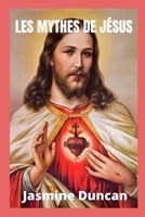 Les Mythes de J�sus B0B92HPKVN Book Cover