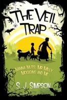 THE VEIL TRAP: Nanna Nuts, Mr Milly, Moggins and Me 1527261921 Book Cover