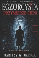 Egzorcysta: Przymierze Cieni (Polish Edition) B0GQ3M1FFW Book Cover
