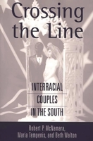 Crossing the Line: Interracial Couples in the South (Contributions in Sociology) 0275966763 Book Cover