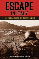 Escape in Italy: The Narrative of Lieutenant William L. Newnan, United States Rangers B0CRGZ4HCF Book Cover