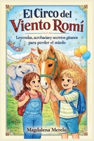 El Circo del Viento Romí: Leyendas, acrobacias y secretos gitanos para perder el miedo (Spanish Edition) B0GD12B259 Book Cover