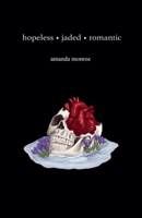 Hopeless Jaded Romantic B0G31C1QG4 Book Cover