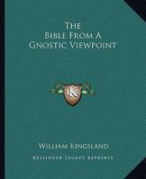 The Bible from a Gnostic Viewpoint 1417994150 Book Cover