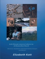 Acht Monate unseres Lebens im afrikanischen Busch: Abenteuer * Anekdoten * Schicksale * Enttäuschungen und Absturz (German Edition) 3347131193 Book Cover