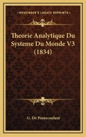 Theorie Analytique Du Systeme Du Monde V3 (1834) 1167717732 Book Cover
