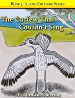 The Curlew That Couldn't Sing 1521203474 Book Cover