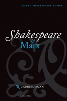 Shakespeare and Marx (Oxford Shakespeare Topics) 019924992X Book Cover