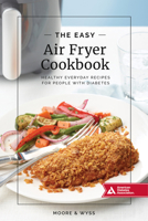 The Easy Air Fryer Cookbook: Healthy, Everyday Recipes for People with Diabetes 158040703X Book Cover