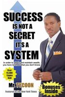 Success Is Not A Secret It's A System 151530728X Book Cover