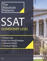 SSAT ABSOLUTE PATTERNS 8 PRACTICE TESTS ELEMENTARY LEVEL 1793003688 Book Cover