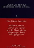 Religioeses Ahnen, Sehnen Und Suchen- Von Der Theologie Zur Religionsgeschichte: Heinrich Friedrich Hackmann 1864-1935- Fuer Den Druck Ueberarbeitet V 3631304692 Book Cover