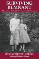 Surviving Remnant: Memories of the Jewish Greenhorns in 1950s America 0997971207 Book Cover