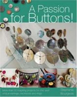 A Passion for Buttons: More Than 50 Inspiring Projects for Chic and Unique Earrings, Necklaces and Rings 071532652X Book Cover