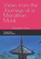 Views from the Journeys of a Marathon Monk: Volume One B0DS9M9GZB Book Cover