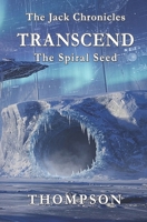 TRANSCEND: The Spiral Seed B0H6V5T45P Book Cover