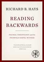 Reading Backwards: Figural Christology and the Fourfold Gospel Witness 1481302337 Book Cover