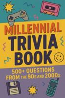 Millennial Trivia Book: 500+ Questions from the 90s and 2000s B0G3XJ6DZN Book Cover